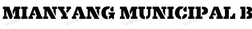 MIANYANG MUNICIPAL B字体转换